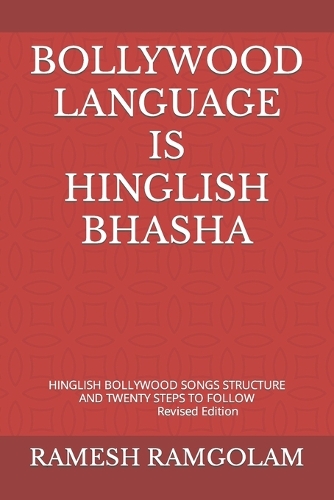 Bollywood Language Is Hinglish Bhasha: Hinglish Bollywood Songs Structure and Twenty Steps to Follow