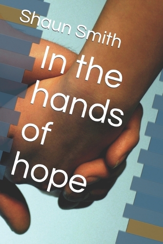 In the hands of hope