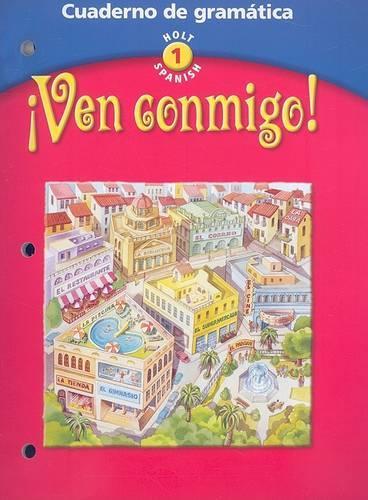 ¡ven Conmigo!: Cuaderno de Gramática Level 1(Holt Spanish: Level 1)