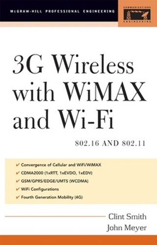 3G Wireless with 802.16 and 802.11: Wimax and Wifi(McGraw-Hill Professional Engineering)