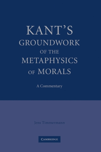 Kant's Groundwork of the Metaphysics of Morals: A Commentary(English)