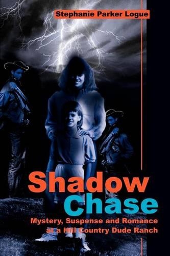 Shadow Chase: Mystery, Suspense and Romance at a Hill Country Dude Ranch(English)