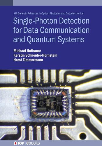 Single-Photon Detection for Data Communication and Quantum Systems: (IOP ebooks)