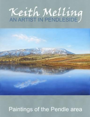 Keith Melling: An Artist in Pendleside