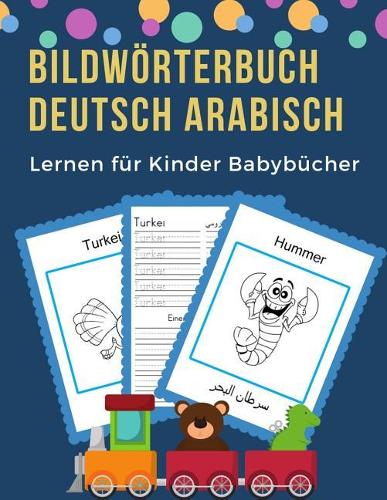 Bildwörterbuch Deutsch Arabisch Lernen für Kinder Babybücher: Easy 100 grundlegende Tierwörter-Kartenspiele in zweisprachigen Bildwörterbüchern. Leicht zu lesende Spur, neue Sprache mit Frequenzvokabeltrainer f(9 Germanarabic)