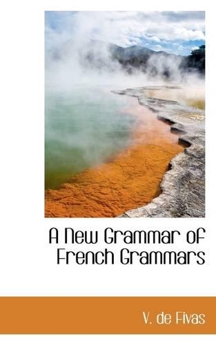 A New Grammar of French Grammars: (English)