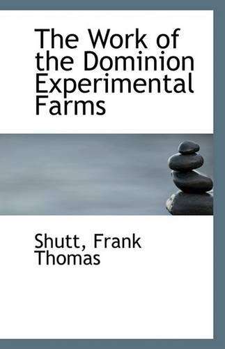 The Work of the Dominion Experimental Farms