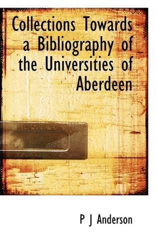 Collections Towards a Bibliography of the Universities of Aberdeen