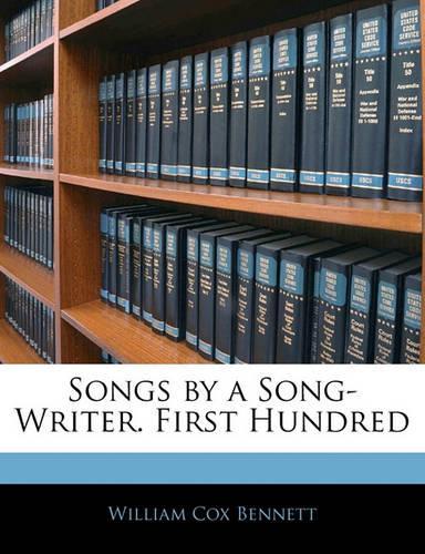 Songs by a Song-Writer. First Hundred