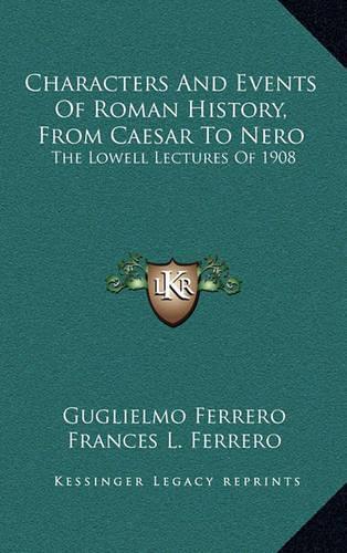 Characters And Events Of Roman History, From Caesar To Nero