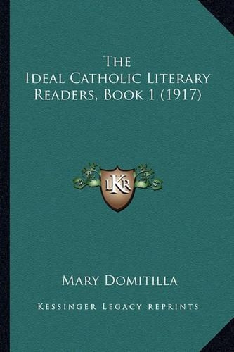 The Ideal Catholic Literary Readers, Book 1 (1917): (English)