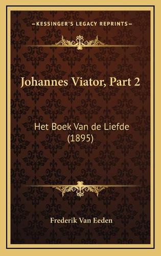 Johannes Viator, Part 2: Het Boek Van de Liefde (1895)