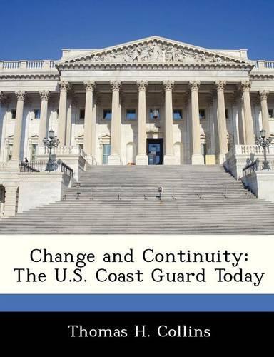 Change and Continuity: The U.S. Coast Guard Today(English)