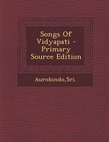 Songs of Vidyapati - Primary Source Edition