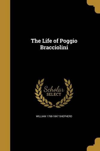 The Life of Poggio Bracciolini