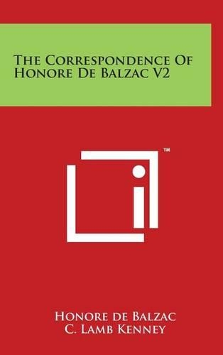 The Correspondence Of Honore De Balzac V2