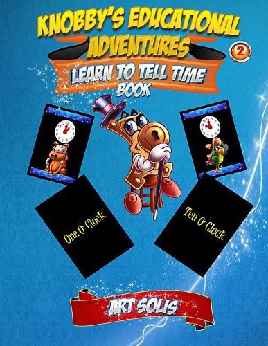 Knobby's Educational Adventures: Learn to Tell Time Book(1 Knobby's Educational Adventures)