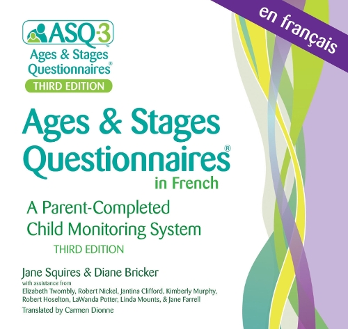 Ages & Stages Questionnaires® (ASQ®-3): (French): A Parent-Completed Child Monitoring System