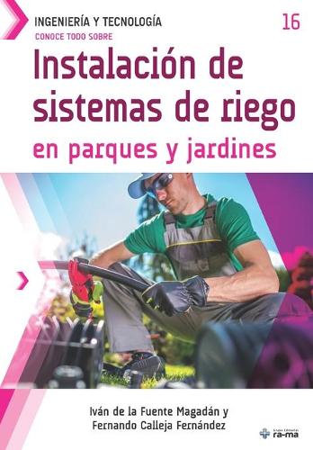 Conoce todo sobre Instalación de sistemas de riego en parques y jardines
