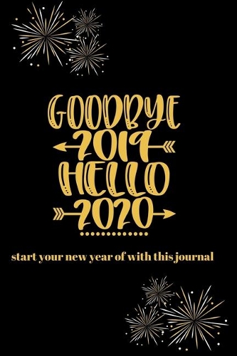 Goodbye 2019 Hello 2020