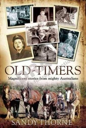 Old-Timers: Magnificent stories from mighty Australians