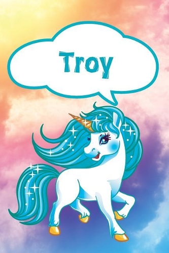 Troy: Personalized Unicorn Draw and Write Diary Journal Notebook Featuring 120 Pages 6x9