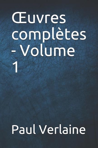 OEuvres complètes - Volume 1