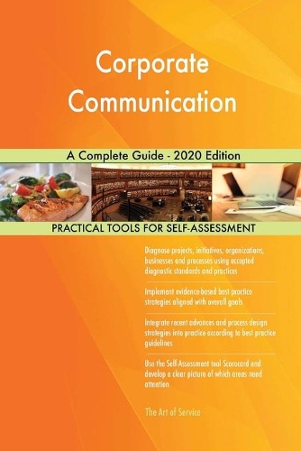 Corporate Communication A Complete Guide - 2020 Edition