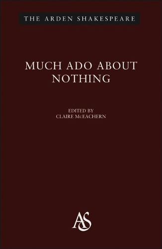 Much Ado About Nothing: Third Series(The Arden Shakespeare Third Series)