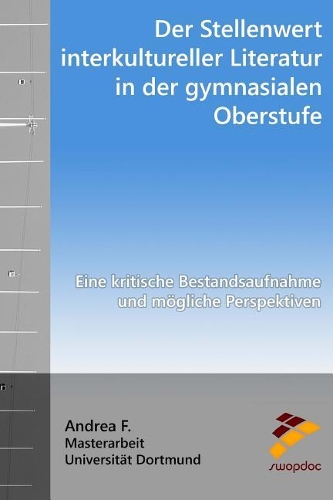 Der Stellenwert Interkultureller Literatur in Der Gymnasialen Oberstufe