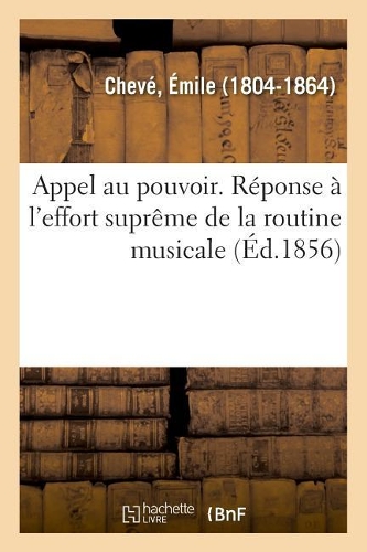 Appel Au Pouvoir. Réponse À l'Effort Suprême de la Routine Musicale