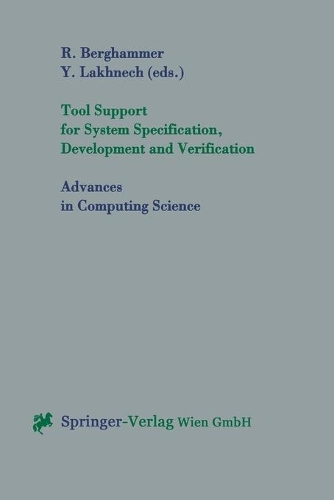 Tool Support for System Specification, Development and Verification: (Advances in Computing Sciences)