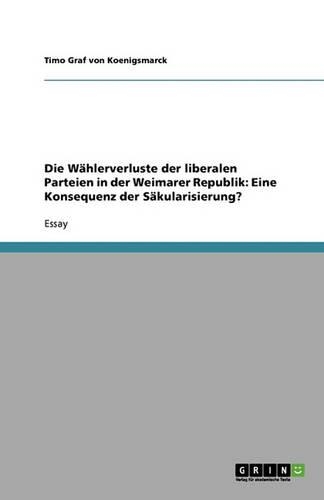 Die Wählerverluste der liberalen Parteien in der Weimarer Republik