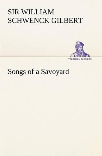Songs of a Savoyard: (English)
