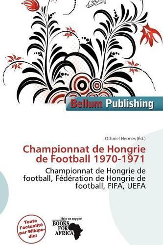 Championnat de Hongrie de Football 1970-1971: (French)