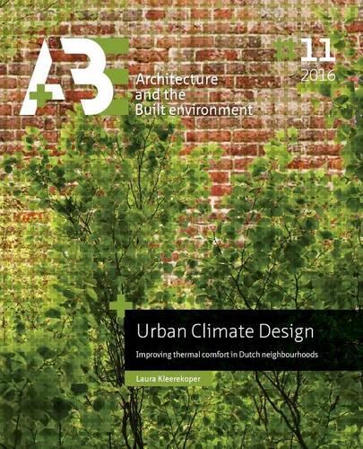 Urban Climate Design: Improving Thermal Comfort in Dutch Neighbourhoods