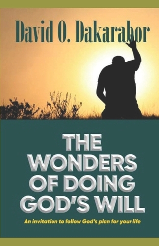 The Wonders & Riches of God's Will