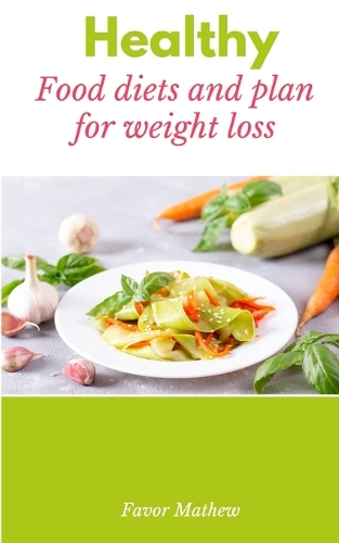 Healthy Food Diets and plan for weight loss