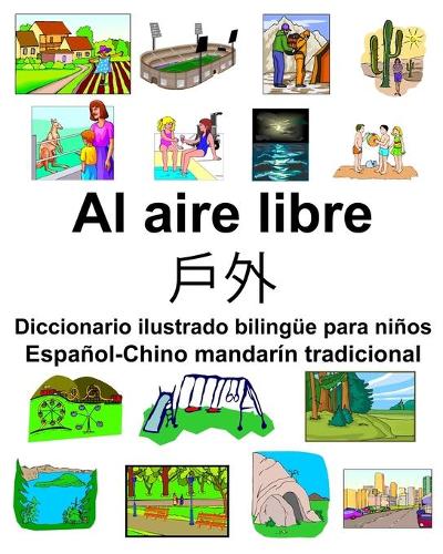 Español-Chino mandarín tradicional Al aire libre/戶外 Diccionario ilustrado bilingüe para niños