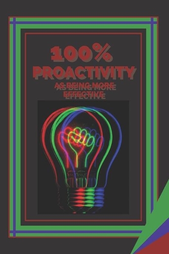100% Proactivity as Being More Effective