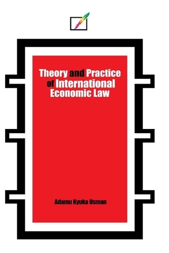 Theory and Practice of International Economic Law