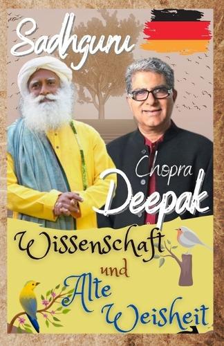 Sadhguru, Deepak Chopra: Wissenschaft und Alte Weisheit