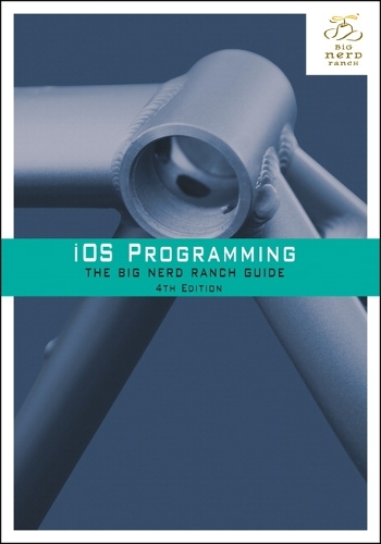 iOS Programming: The Big Nerd Ranch Guide(Big Nerd Ranch Guides)