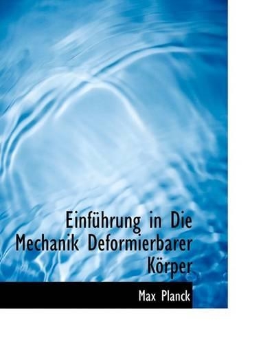 Einfa1/4hrung in Die Mechanik Deformierbarer Kaprper: (English)