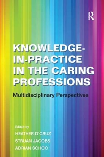Knowledge-in-Practice in the Caring Professions: Multidisciplinary Perspectives