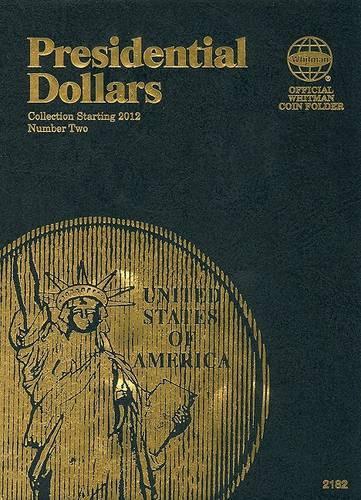 Official Whitman Coin Folder: Presidential Dollars Folder #2: 2012-2016