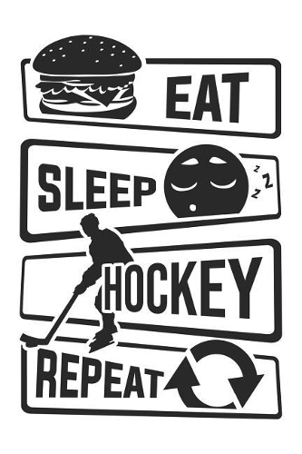 Eat Sleep Hockey Repeat: Blank Sketch Paper Notebook with frame for People who like Humor Sarcasm