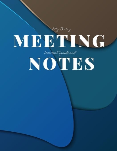 My Boring Meeting Survival Guide and Notes: 8.5x11 Meeting Notebook and Puzzle Book