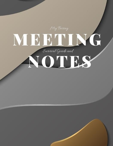 My Boring Meeting Survival Guide and Notes: 8.5x11 Meeting Notebook and Puzzle Book