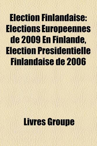Lection Finlandaise: Lections Europennes de 2009 En Finlande, Lection Prsidentielle Finlandaise de 2006(French)